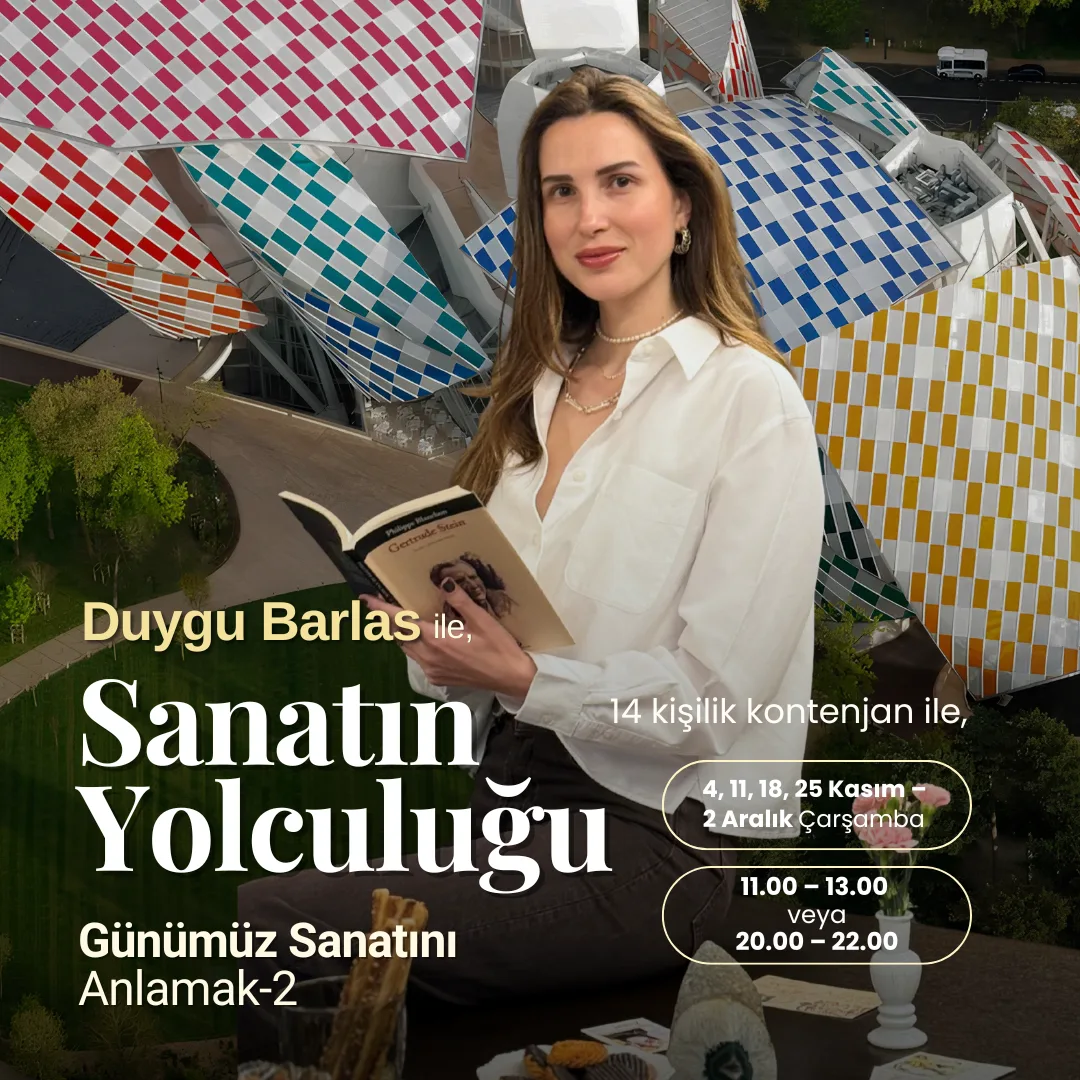 Duygu Barlas ile Sanatın Yolculuğu: Günümüz Sanatını Anlamak – II