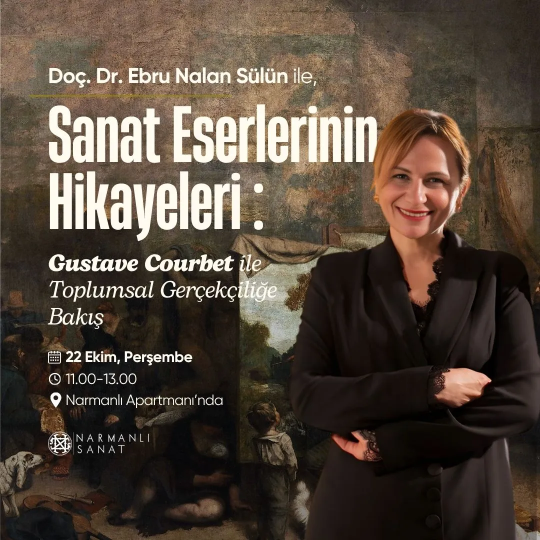 Doç. Dr. Ebru Nalan Sülün ile, Sanat Eserlerinin Hikayeleri : Gustave Courbet ile Toplumsal Gerçekçiliğe Bakış